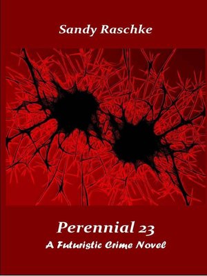 cover image of Perennial 23/A Futuristic Crime Novel